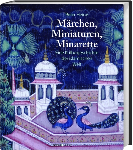 Peter Heine: Märchen, Miniaturen, Minarette