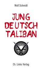 Wolf Schmidt: Jung, deutsch, Taliban