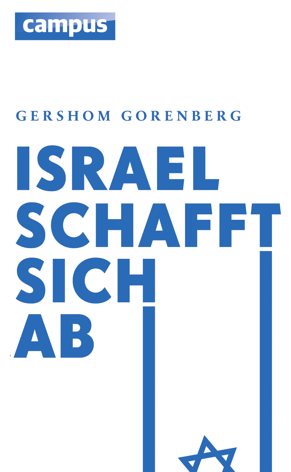 Gershom Gorenberg: Israel schafft sich ab