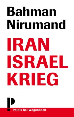 Bahman Nirumand: Iran. Israel. Krieg
